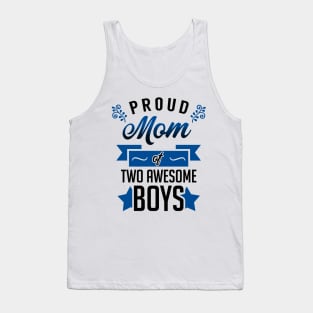 Proud Mom of Two Awesome Boys Tank Top